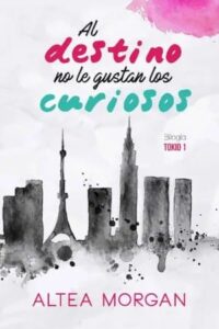 al destino no le gustan los curiosos tokio 1