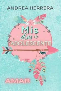 Amar (Mis días de adolescente #1) – Andrea Herrera
