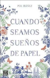 cuando seamos suenos de papel