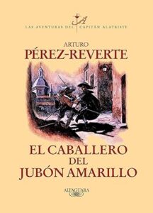 el caballero del jubon amarillo las aventuras del capitan alatriste 5