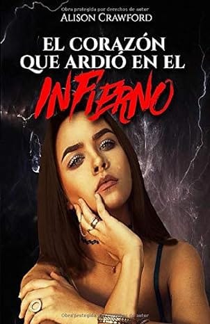 El corazón que ardió en el infierno