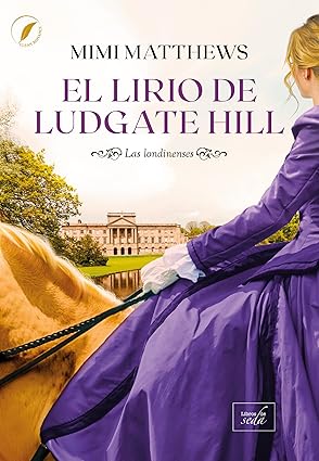 El lirio de Ludgate Hill (Las londinenses 3)