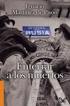 Enterrar a los muertos – Ignacio Martínez de Pisón