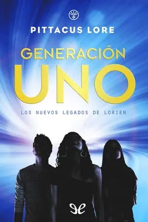 Generación uno (Los nuevos legados de Lorien #1)