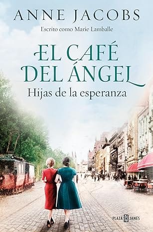 Hijas de la esperanza (El Café del Ángel 3)