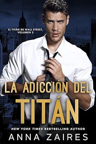 La adicción del titán (El titán de Wall Street 2)