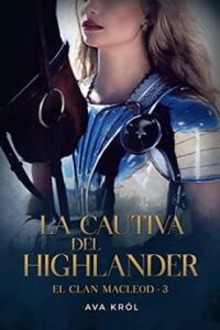 la cautiva del highlander el clan macleod 3 ava krol