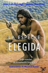 la especie elegida ignacio martinez y juan luis arsuaga