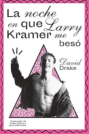 La noche en que Larry Kramer me besó