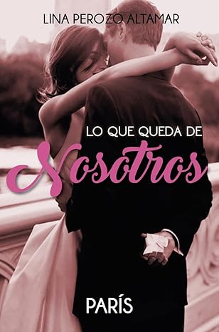 Lo que queda de nosotros: París