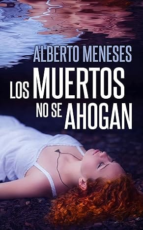 Los muertos no se ahogan (Roberto Fuentes 1)