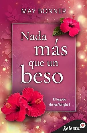 Nada más que un beso (El legado de los Wright 1)