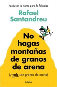 no hagas montanas de granos de arena y todo son granos de arena