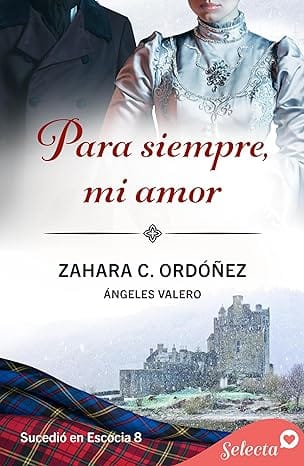 Para siempre, mi amor (Sucedió en Escocia 8)