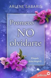 prometo no olvidarte el legado de los wright 6