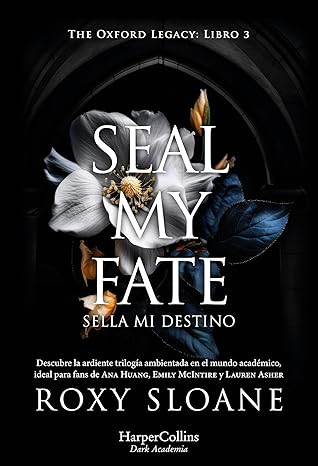 Seal My Fate: Sella mi destino(The Oxford Legacy 3)