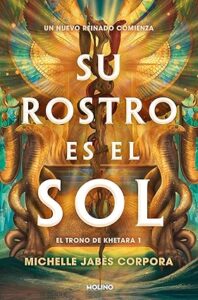 su rostro es el sol el trono de khetara 1