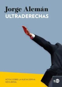 ultraderechas notas sobre la nueva deriva neoliberal