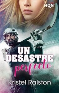 un desastre perfecto kristel ralston descargar gratis