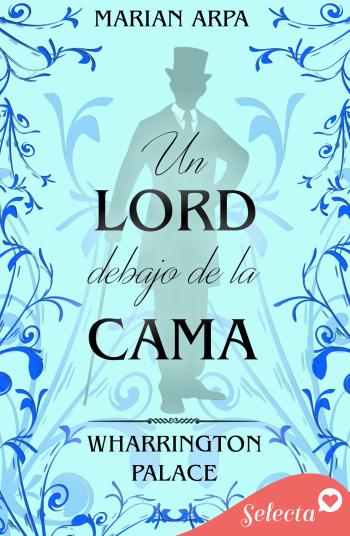Un lord debajo de la cama (Hotel Wharrington Palace 1)