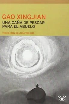 Una caña de pescar para el abuelo – Xingjian Gao