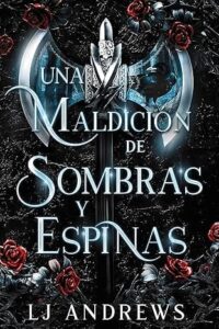 una maldicion de sombras y espinas